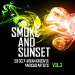 Smoke And Sunset (20 Deep Urban Grooves), Vol. 3 | Deep Project