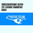 Everybody's Free (Vocal Club Edit) | Nu Disco Bitches, Veg