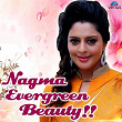 Nagma - Evergreen Beauty | Abhijeet, Kavita Krishnamurthy