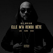 Elle m'a rendu bête (feat. Leck, Sultan, Djazzi) | Dj Erise
