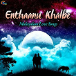 Enthaanu Khalbe - Malayalam Love Songs | Najeem Arshad, Palakkad Sreeram, Sowmya Ramakrishnan