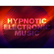 Hypnotic Electronic Music (Goa, Slow Trance and More) | Eternal Academy
