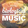 Biological Lounge & Chill out Music | Lalo Narciso