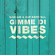 Gimme di Vibes (feat. Zap Bayefall) (Edit) | Badsam