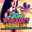 Latino Workout Session (La sélection Reggaeton, Kuduro, Latino la plus torride !) | Deorro