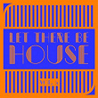 Let There Be HOUSE, Vol. 5 | Amniza