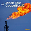 Middle East Geopolitics, Vol. 2 | Mathias Delplanque