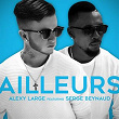 Ailleurs (feat. Serge Beynaud) | Alexy Large