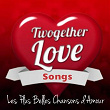 Twogether Love Songs (Les plus belles chansons d'amour) | Anita Baker