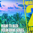 Miami to Ibiza (Ocean Drive Series) | Jason Rivas
