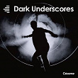 Dark Underscores | Benoît Cimbé