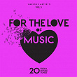 For The Love Of Music (20 Fresh House Tunes), Vol. 3 | Xavier Fairley