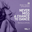 Never Miss A Chance To Dance (20 Deep-House Smoothies), Vol. 1 | Ennio Laan