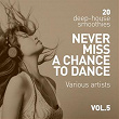 Never Miss A Chance To Dance (20 Deep-House Smoothies), Vol. 5 | Steven Lorrigan