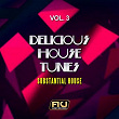 Delicious House Tunes, Vol. 3 (Substantial House) | Lazy & Proud