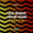 Club Session Miami House, Vol. 3 (Groovin House Tunes) | Hitfinders