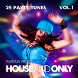House and Only (25 Party Tunes), Vol. 1 | Bethany Dunrossil