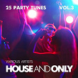 House and Only (25 Party Tunes), Vol. 3 | Kombination Dee