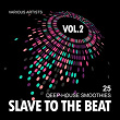 Slave To The Beat (25 Deep-House Smoothies), Vol. 2 | Sean Fowler