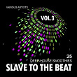 Slave To The Beat (25 Deep-House Smoothies), Vol. 3 | Liam Day