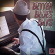 Better Blues Days, Vol. 1 | Arthur Alexander