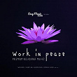 Work in Peace (Premium Relaxing Music) | Gt 55