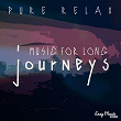 Music for Long Journeys (Pure Relax) | Larry Gee