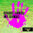 La Selva | Jason Rivas