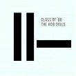 The Acid Dolls | Class Of '88