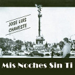 Mis Noches Sin Ti | José Luis Chaveste
