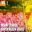 Miami to Ibiza: South Beach Series, Vol. 1 | Jason Rivas, Bossa Del Chill