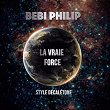 La vraie force (Style décalétone) | Bebi Philip