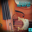 Esssential Doo Wop Mix, Vol. 2 | Ionics