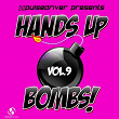 Hands Up Bombs! , Vol.9 (Pulsedriver Presents) | Pulsedriver, Chris Deelay
