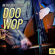 In The Mood For Doo Wop, Vol. 1 | The Hardtimes