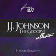 The Goodbye Collection (Forever Jazz) | Jay Jay Johnson