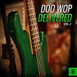 Doo Wop Delivered, Vol. 2 | Johnny Dot, The Dashes