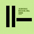 Arena (Club Edit) | Jason Rivas, Bossa Del Chill