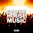 Groovin' House Music, Vol. 1 | Dezarate