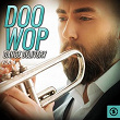 Doo Wop Dance Delivery, Vol. 4 | Ernie K-doe