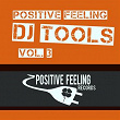 Positive Feeling DJ Tools, Vol. 3 | Jason Rivas, Medud Ssa
