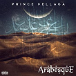 Arabesque | Prince Fellaga