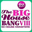THE BIG HOUSE BANG!, Vol. 8 - 60 House Monsters | Marcelo Wallace