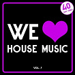 We Love House Music, Vol. 7 (40 Sexy Tunes) | Electro Base