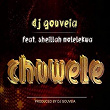 Chuwele (feat. Sheillah Molelekwa) | Dj Gouveia