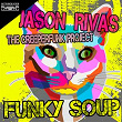 Funky Soup | Jason Rivas, The Creeperfunk Project