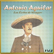 Antonio Aguilar - Los Éxitos de Siempre, Vol. 2 | Antonio Aguilar