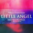 The Anthologies: Little Angel (Eddie Cochran Collection) | Eddie Cochran