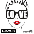 Love (feat. Dcoverz) | Liva K