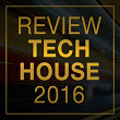 Review: Tech House 2016 | Marcelo Wallace